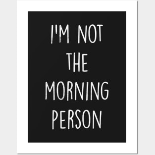 Not The Morning Person Posters and Art